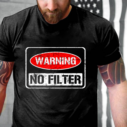 Warning No Filter T-shirt
