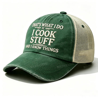 Embroidered That's What I Do I Cook Stuff And I Know Things Trucker Cap