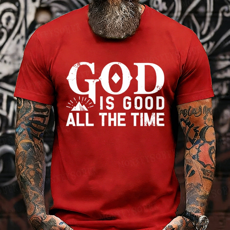 God Is Good All The Time Funny T-Shirts