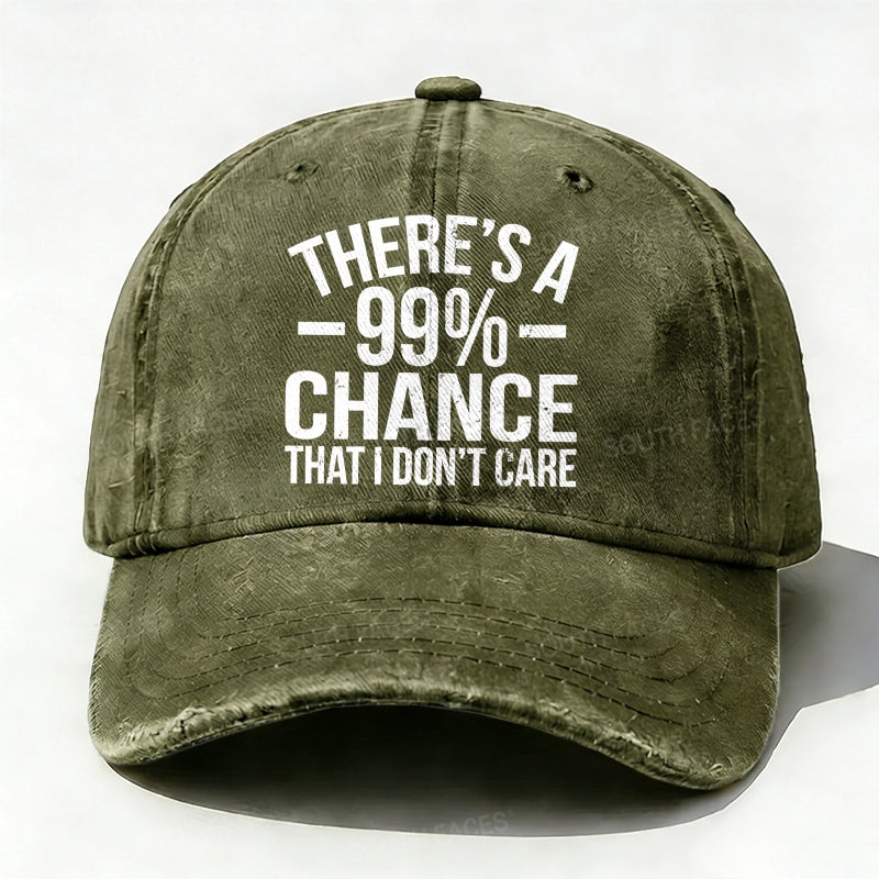 There's a 99% Chance That I Don't Care Baseball Hat