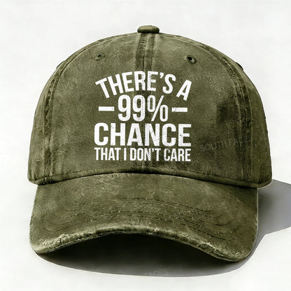 There's a 99% Chance That I Don't Care Baseball Hat