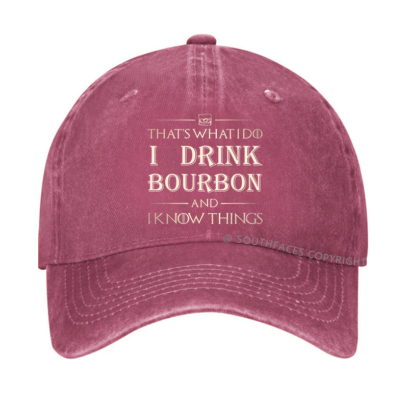 That's What I Do I Drink Bourbon  And I Know Things HatHat