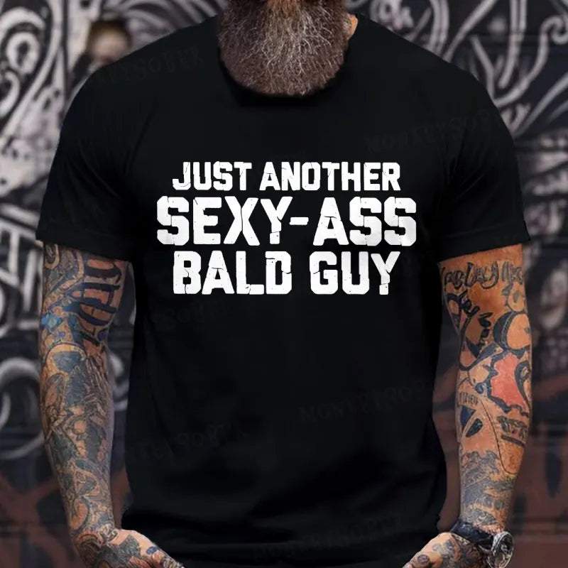Just another sexy-ass bald guy T-Shirt
