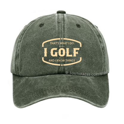 That's What I Do I Golf And I Know Things Hat