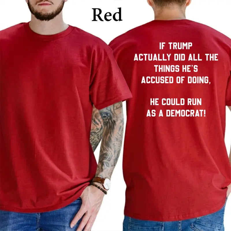 Trump Could Run As A Democrat T-Shirt, Patriot Mens Shirts Funny, Conservative Political Graphics Tee, Political Graphics Shirt, Men's Gifts, Casual Menswear, For Men