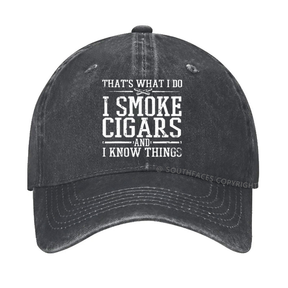 That's What I Do I Smoke Cigars And I Know Things hat