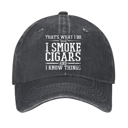 That's What I Do I Smoke Cigars And I Know Things hat