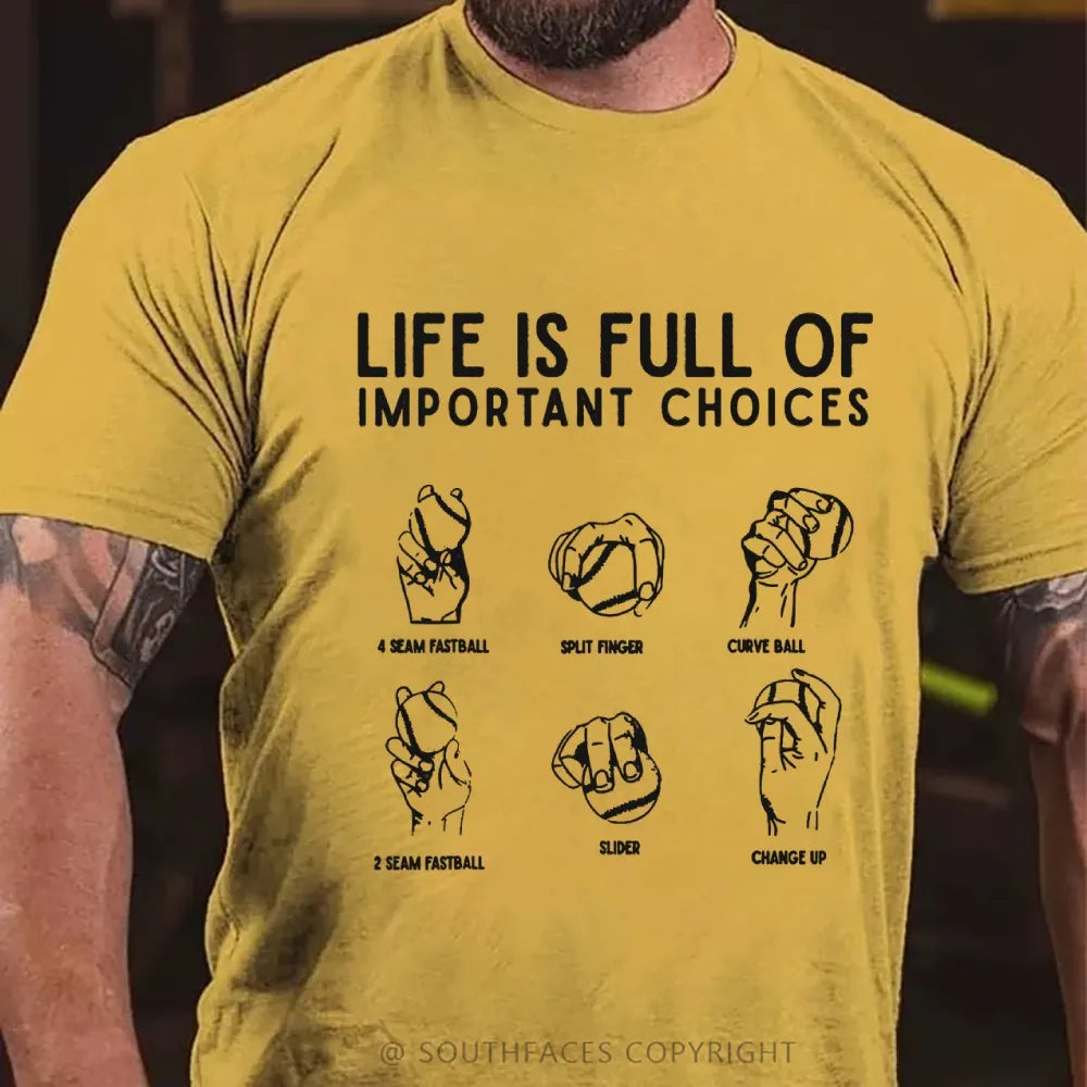 Life Is Full Of Important Choice T-Shirt