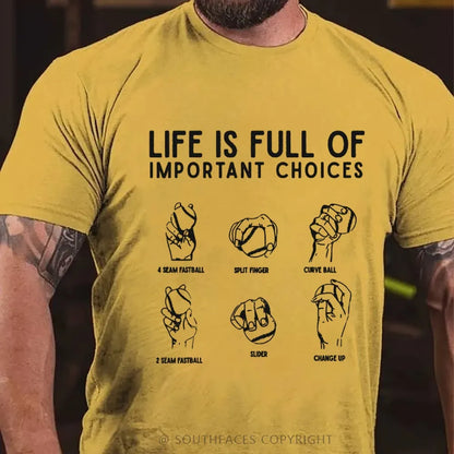 Life Is Full Of Important Choice T-Shirt