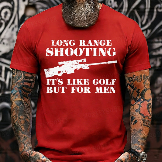Long Range Shooting It's Like Golf But For Men Funny T-Shirts