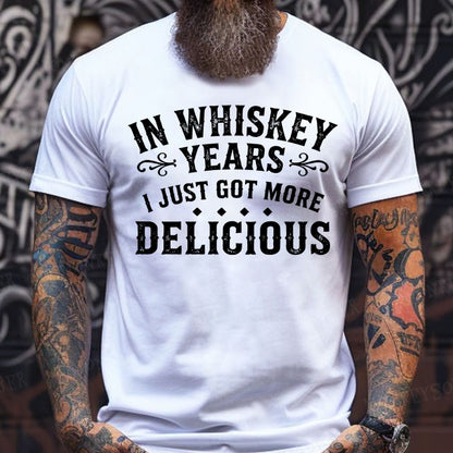 In Whiskey Years I Just Got More DeliciousT-shirts