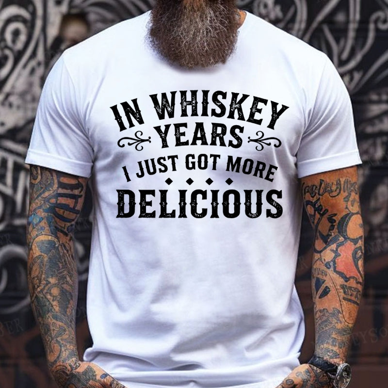 In Whiskey Years I Just Got More DeliciousT-shirts