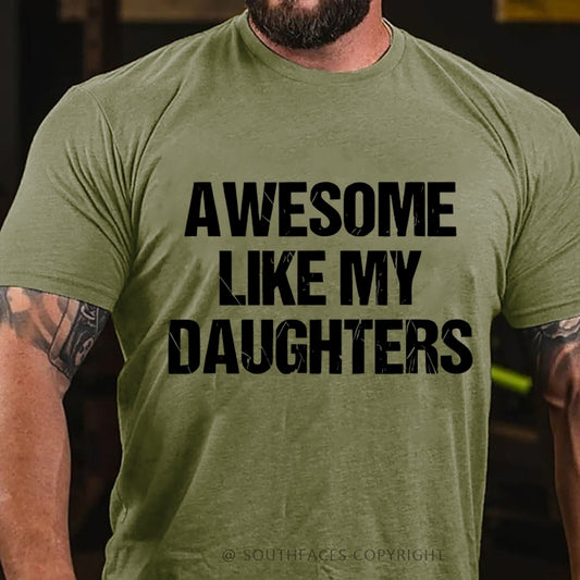 Awesome Like My Daughters T-Shirt