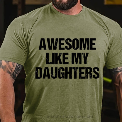 Awesome Like My Daughters T-Shirt