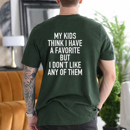 My Kids Think I Have a Favorite but I Don't Like Any of Them Gift Unisex T-shirt/Crewneck/Hoodie