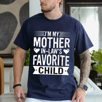I'm My Mother In Law's Favorite Child Funny Parent Unisex T-shirt/Crewneck/Hoodie