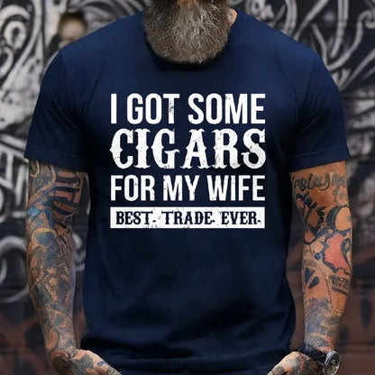 I Got Some Cigars For My Wife Best. Trade. Ever. T-Shirts