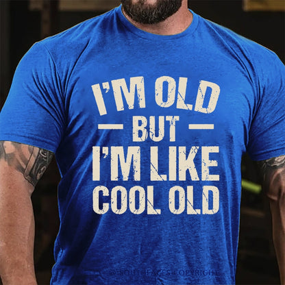 I’m Old But I’m Like Cool Old T-Shirt