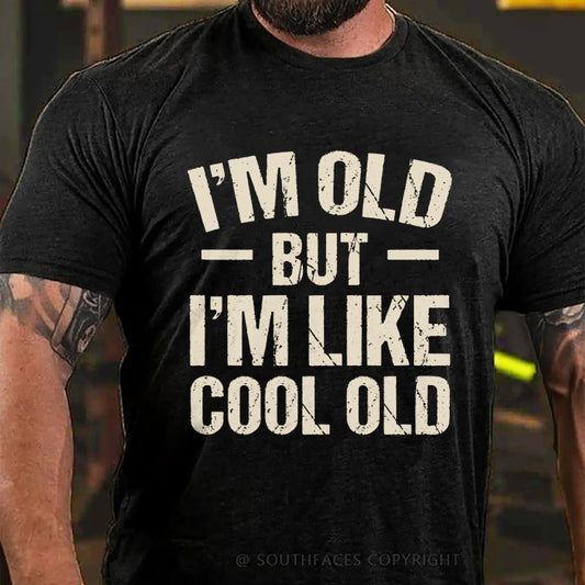 I’m Old But I’m Like Cool Old T-Shirt
