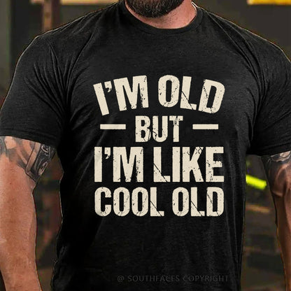 I’m Old But I’m Like Cool Old T-Shirt
