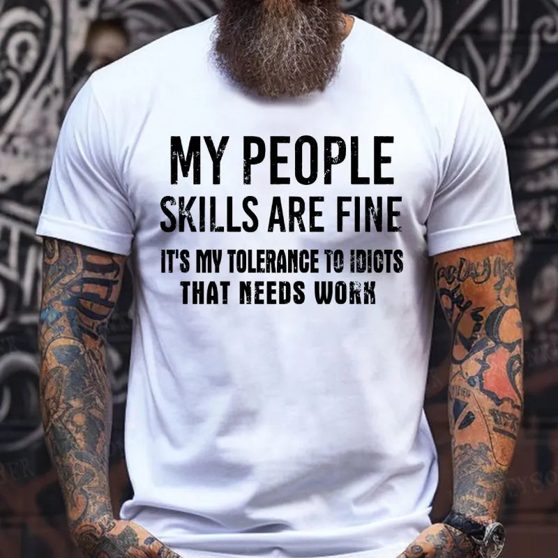 My People Skills Are Fine It's My Tolerance To Idiots That Needs Work shirts