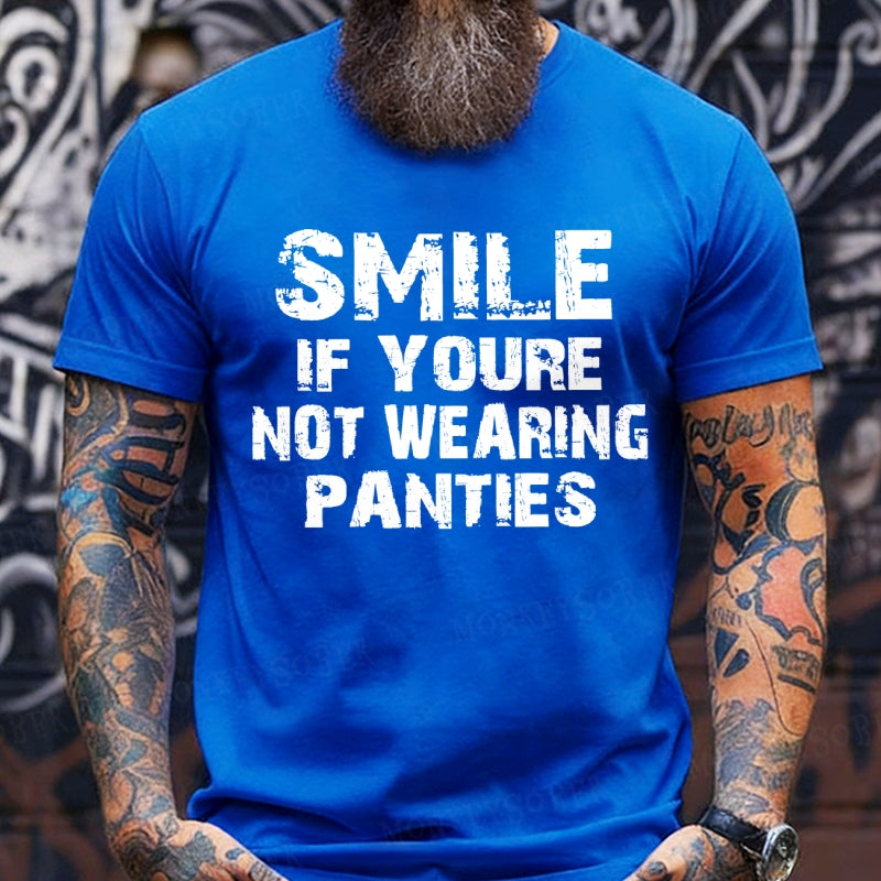 Smile If Youre Not Wearing Panties T-Shirts