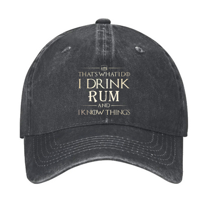 That's What I Do I Drink Rum And I Know Things Hat Hat
