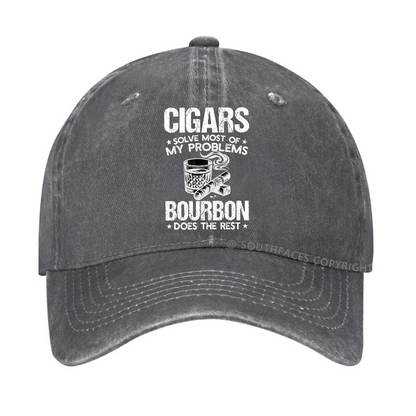 Cigars Solve Most Of My Problems Bourbon Does The Rest Hat