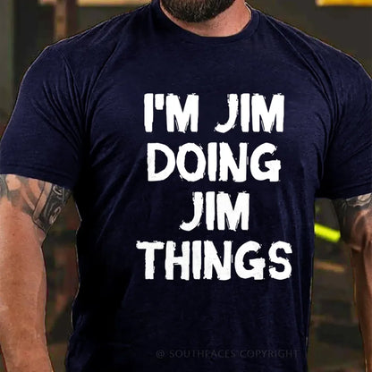 I'm Jim Doing Jim Things T-Shirt
