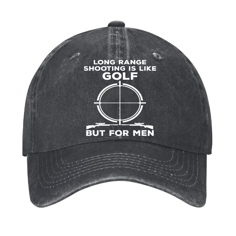 Long Range Shooting Is Like A Golf But For Real Men Hat