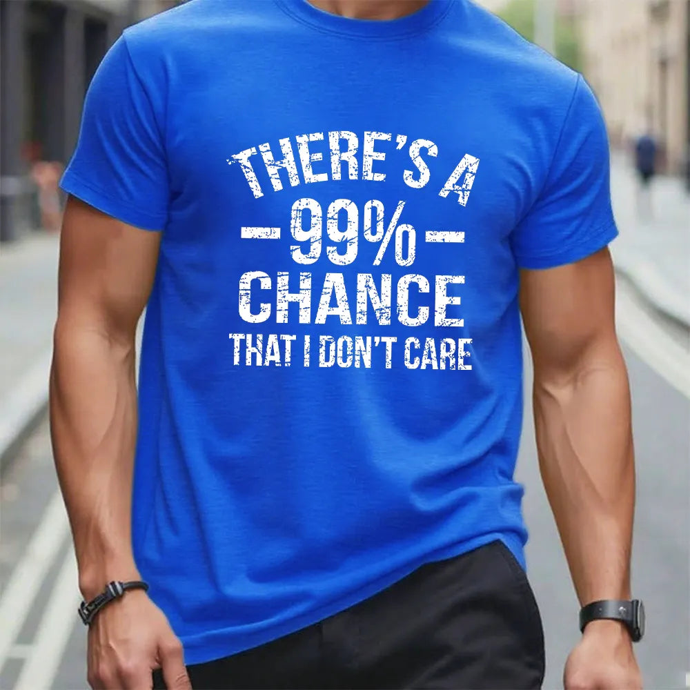 There's A 99% Chance I Don't Care T-shirt
