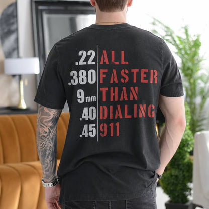 .22 .380 9mm .40 .45 ALL FASTER THAN DIALING 911 Unisex T-shirt/Crewneck/Hoodie