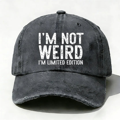 I'm Not Weird I'm Limited Edition baseball cap