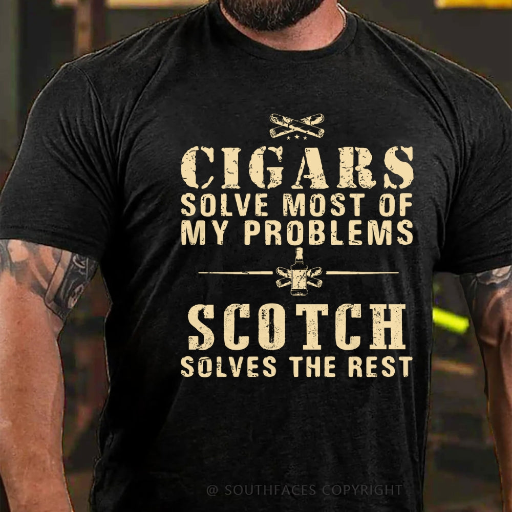 Cigars Solve Most Of My Problems Scotch Solves The Rest T-Shirt