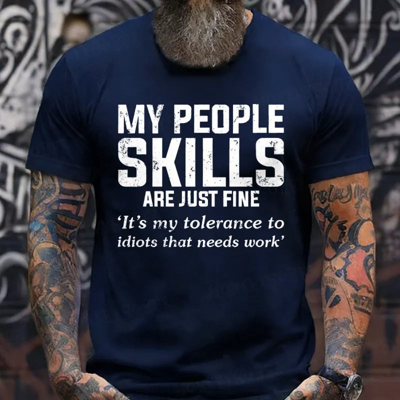 My People Skills Are Fine It's My Tolerance To Idiots That Needs Work Sarcastic Funny T-Shirts
