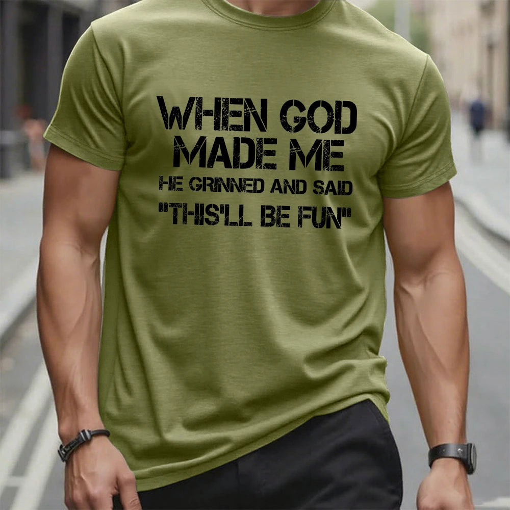 When God Made Me He Grinned and Said funny Sarcastic Saying T-Shirt
