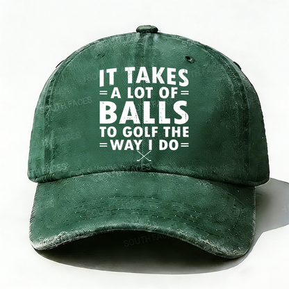 Personalized ¡°It Takes A Lot of Balls to Golf The Way I Do¡±Custom Embroidery Hat
