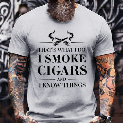 That's What I Do I Smoke Cigars And I Know Things T-Shirt