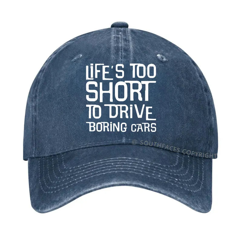 Life's Too Short To Drive Boring Cars Funny Gift Hat