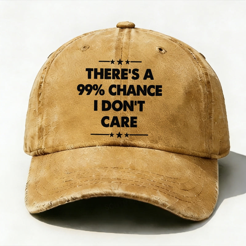 There's A 99% Chance I Don't Care Funny Hats