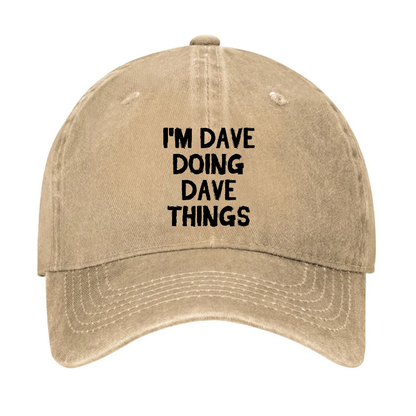 I'm Dave Doing Dave Things Hat