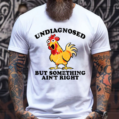 Undiagnosed But Something Ain't Right Funny T-Shirts