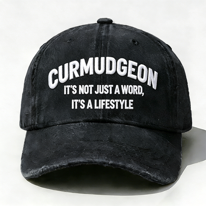 Embroidered Curmudgeon It's Not Just A Word It's A Lifestyle Hat