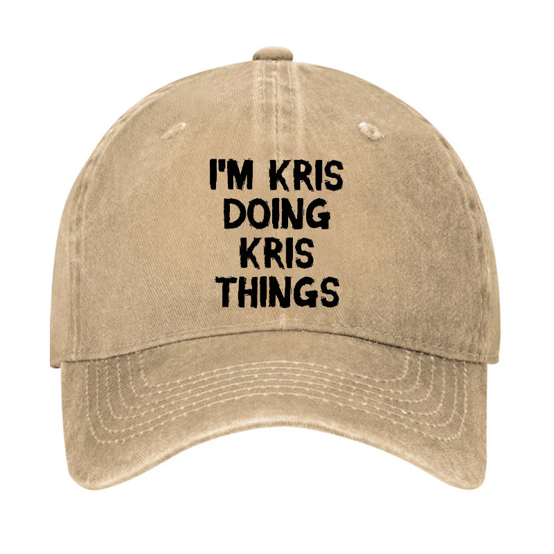 I'M Kris Doing Kris Things Hat