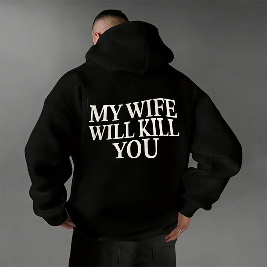 My Wife Will Kill You Unisex Shirts/Crewneck/Hoodie