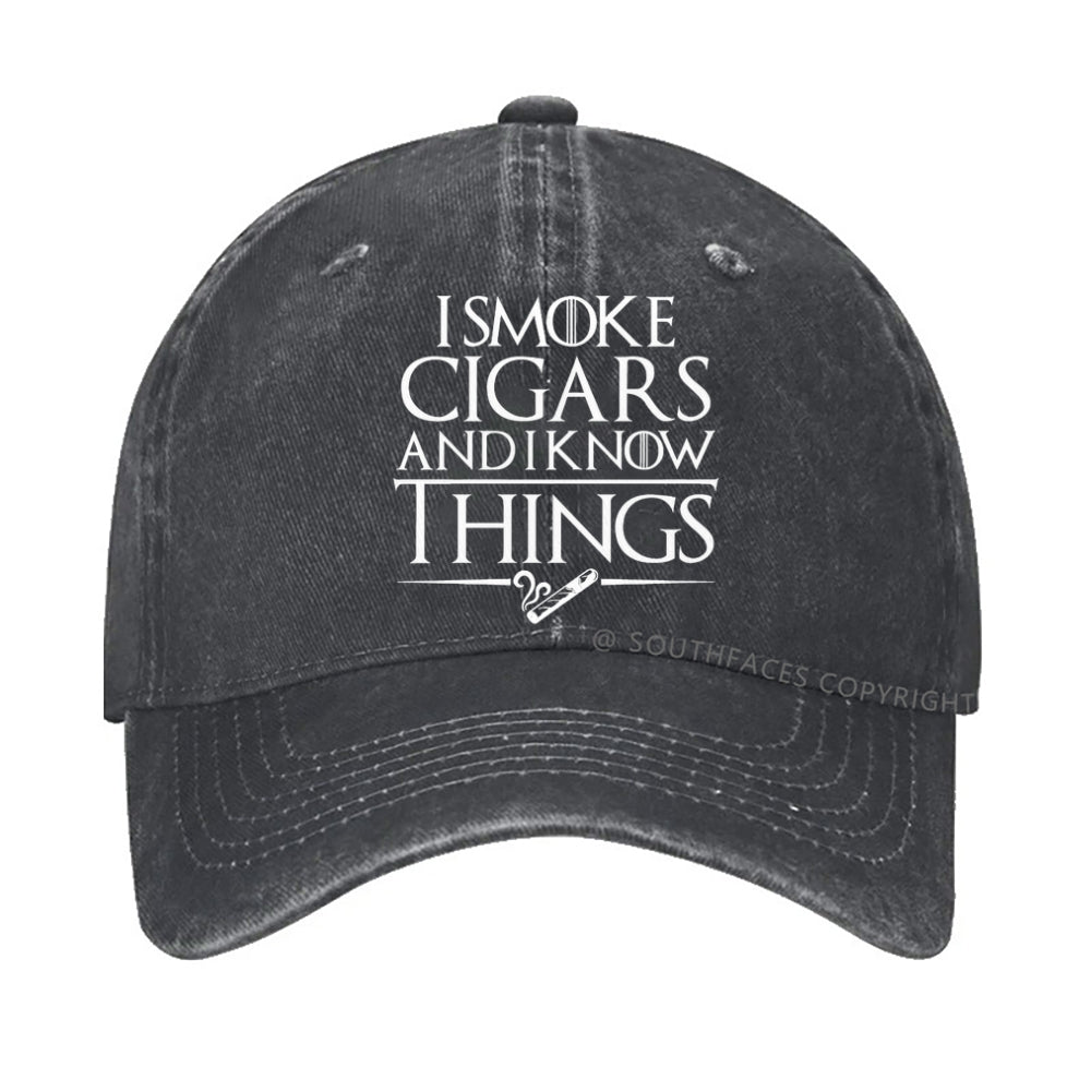 I Smoke Cigars And I Know Things Hat