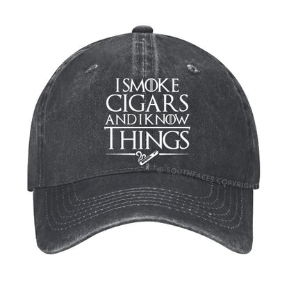 I Smoke Cigars And I Know Things Hat