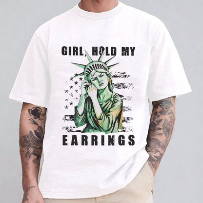 Girl Hold My Earrings Unisex T-shirt/Crewneck/Hoodie
