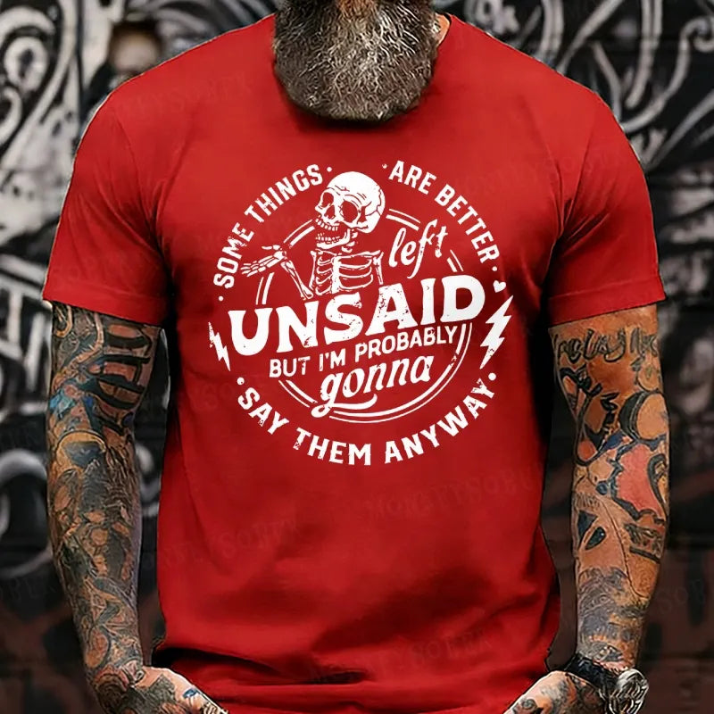 Some Things Are Better Left Unsaid But I'm Probably Going To Say Them Anyway T-Shirts