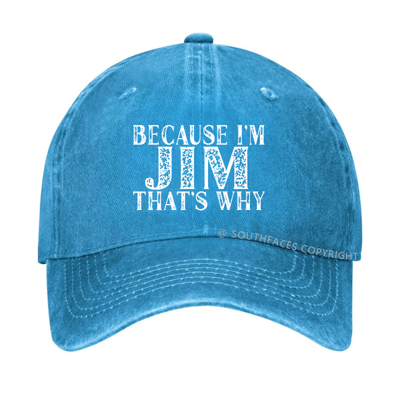 Because I'm Jim That's Why Funny Hat